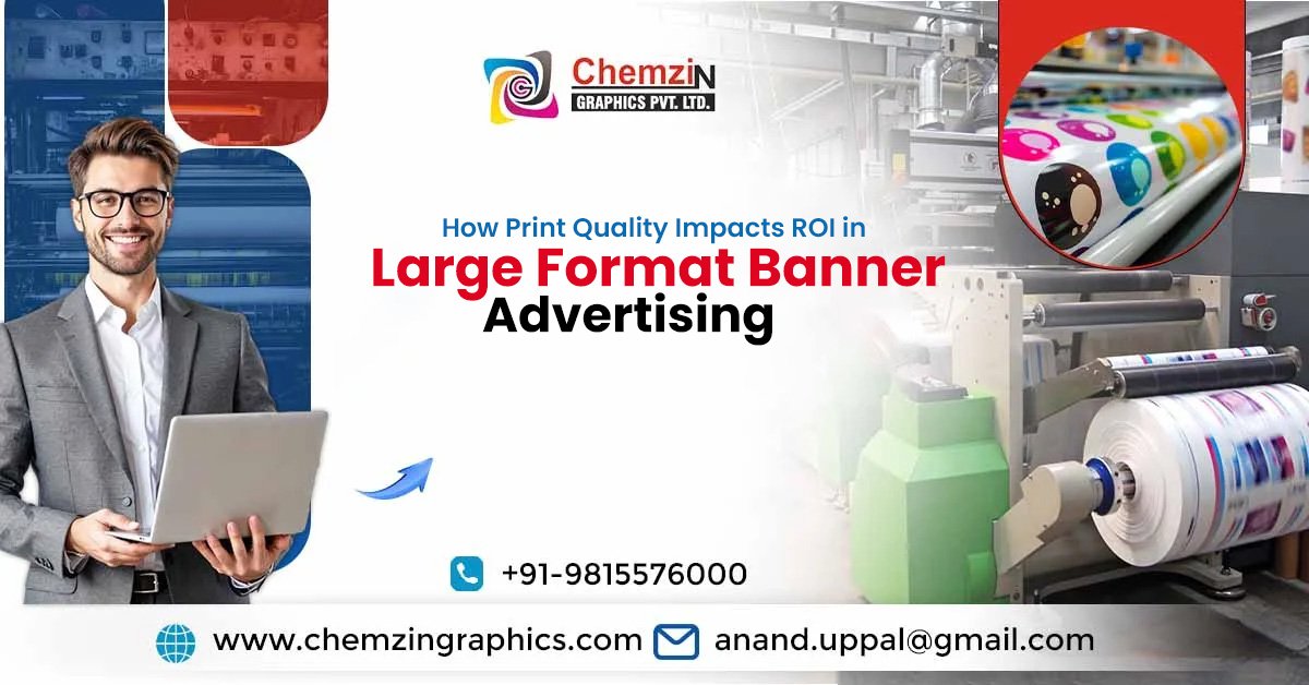 How Print Quality Impacts ROI in Large Format Banner Advertising